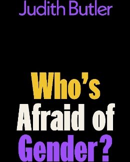 WHO'S AFRAID OF GENDER?