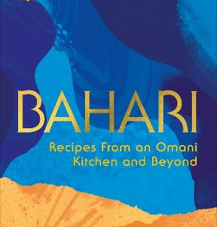 BAHARI : RECIPES FROM AN OMANI KITCHEN AND BEYOND HC