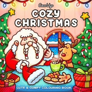 COZY CHRISTMAS: CUTE AND COMFY COLOURING BOOK