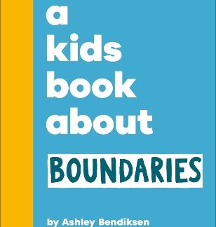 A KIDS BOOK ABOUT BOUNDARIES HC