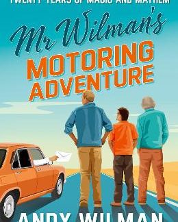 MR WILMAN'S MOTORING ADVENTURE: TOP GEAR, GRAND TOUR, CLARKSON AND ME HC