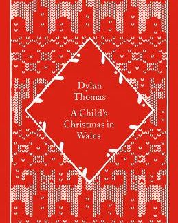 PENGUIN CLASSICS LITTLE CLOTHBOUND : A CHILD'S CHRISTMAS IN WALES HC