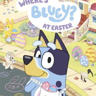BLUEY: WHERE'S BLUEY AT EASTER?
