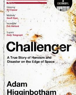 CHALLENGER : A TRUE STORY OF HEROISM AND DISASTER ON THE EDGE OF SPACE PB
