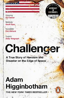 CHALLENGER : A TRUE STORY OF HEROISM AND DISASTER ON THE EDGE OF SPACE PB