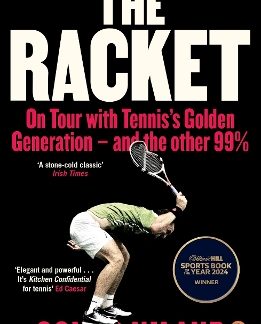 THE RACKET : ON TOUR WITH TENNIS'S GOLDEN GENERATION – AND THE OTHER 99% PB
