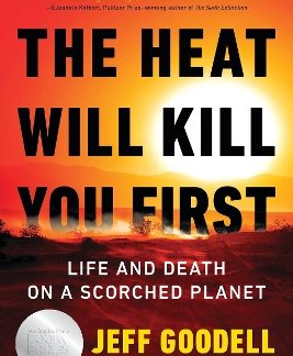 THE HEAT WILL KILL YOU FIRST : LIFE AND DEATH ON A SCORCHED PLANET
