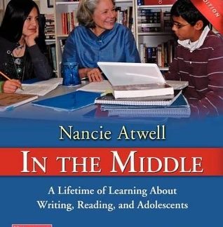 IN THE MIDDLE THIRD EDITION: A LIFETIME OF LEARNING ABOUT WRITING, READING AND ADOLESCENTS HC