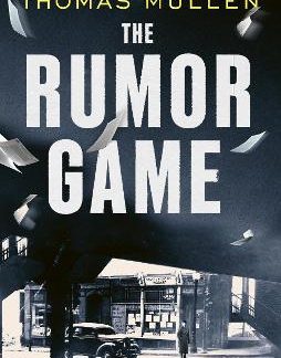 THE RUMOR GAME : THE SUPERB WORLD WAR II-SET US THRILLER FROM THE AWARD-WINNING AUTHOR OF DARKTOWN PB