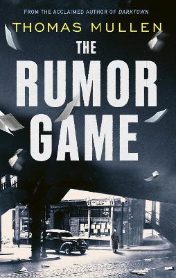 THE RUMOR GAME : THE SUPERB WORLD WAR II-SET US THRILLER FROM THE AWARD-WINNING AUTHOR OF DARKTOWN PB