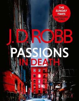 PASSIONS IN DEATH: AN EVE DALLAS THRILLER (IN DEATH 59) PB