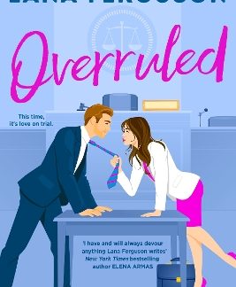 OVERRULED : THE UNMISSABLE STEAMY WORKPLACE ROMANCE FROM BESTSELLING AUTHOR OF THE NANNY PB