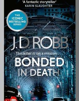 BONDED IN DEATH: AN EVE DALLAS THRILLER (IN DEATH 60) PB