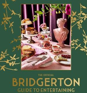 THE OFFICIAL BRIDGERTON GUIDE TO ENTERTAINING