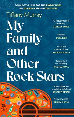 MY FAMILY AND OTHER ROCK STARS : ‘GLORIOUSLY TENDER AND FUNNY . . . A BOHEMIAN RHAPSODY OF HER VERY PB