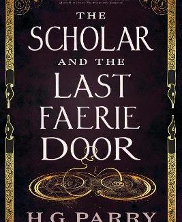 THE SCHOLAR AND THE LAST FAERIE DOOR
