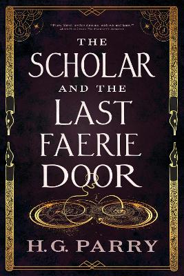 THE SCHOLAR AND THE LAST FAERIE DOOR