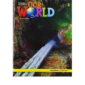 OUR WORLD 3 GRAMMAR WORKBOOK - AMER. ED 2ND ED
