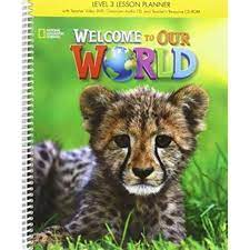 WELCOME TO OUR WORLD 3 SB LESSON PLANNER WITH CLASS AUDIO CD & TEACHER'S RESOURCES CD-ROM - AMER. ED 2ND ED