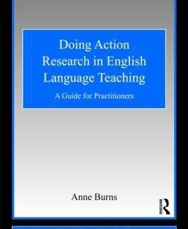 DOING ACTION RESEARCH IN ENGLISH LANGUAGE: A GUIDE FOR PRACTICIONERS PB