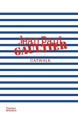 JEAN PAUL GAULTIER CATWALK: THE COMPLETE COLLECTIONS HC