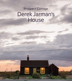PROSPECT COTTAGE: DEREK JARMAN'S HOUSE HC