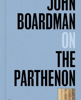 JOHN BOARDMAN ON THE PARTHENON HC