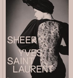 SHEER: YVES SAINT LAURENT: THE DIAPHANOUS CREATIONS OF YVES SAINT LAURENT HC