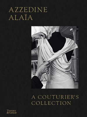 AZZEDINE ALAÏA: A COUTURIER'S COLLECTION HC
