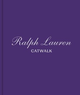 RALPH LAUREN CATWALK: THE COMPLETE COLLECTIONS HC