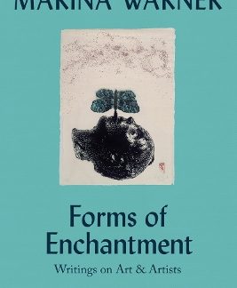 FORMS OF ENCHANTMENT: WRITINGS ON ART & ARTISTS PB