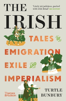 THE IRISH: TALES OF EMIGRATION, EXILE AND IMPERIALISM PB