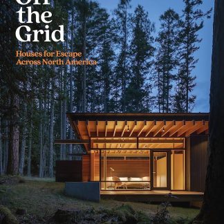 OFF THE GRID: HOUSES FOR ESCAPE ACROSS NORTH AMERICA HC