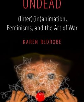 UNDEAD (INTER)(IN)ANIMATION, FEMINISMS, AND THE ART OF WAR - FEMINIST MEDIA HISTORIES