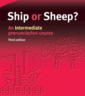 SHIP OR SHEEP? SB PACK (+ CD) AN INTERMEDIATE PRONUNCIATION COURSE 3RD ED