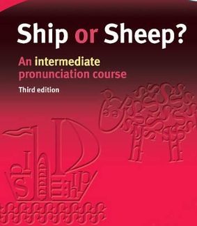 SHIP OR SHEEP? AN INTERMEDIATE PRONUNCIATION COURSE SB (+ CD) 3RD ED