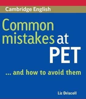 COMMON MISTAKES AT PET … AND HOW TO AVOID THEM