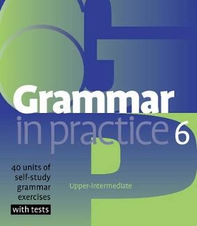 GRAMMAR IN PRACTICE 6 SB