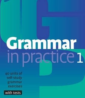 GRAMMAR IN PRACTICE 1 SB