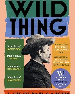WILD THING : A LIFE OF PAUL GAUGUIN PB
