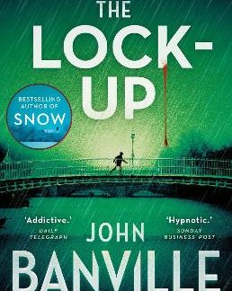 THE LOCK-UP : A STRAFFORD AND QUIRKE MURDER MYSTERY PB