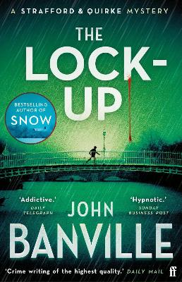 THE LOCK-UP : A STRAFFORD AND QUIRKE MURDER MYSTERY PB