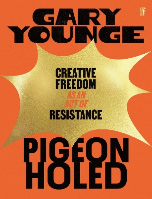 PIGEONHOLED : CREATIVE FREEDOM AS AN ACT OF RESISTANCE PB