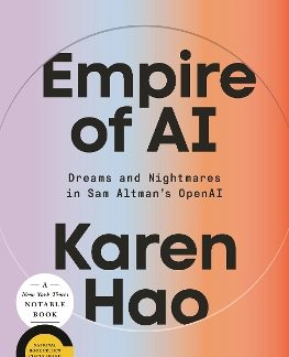 EMPIRE OF AI: DREAMS AND NIGHTMARES IN SAM ALTMAN'S OPENAI HC