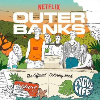 OUTER BANKS: THE OFFICIAL COLORING BOOK PB