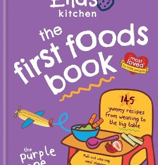 ELLA'S KITCHEN: THE FIRST FOODS BOOK HC
