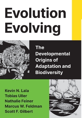 EVOLUTION EVOLVING - THE DEVELOPMENTAL ORIGINS OF ADAPTATION AND BIODIVERSITY