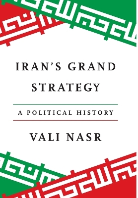 IRAN'S GRAND STRATEGY: A POLITICAL HISTORY