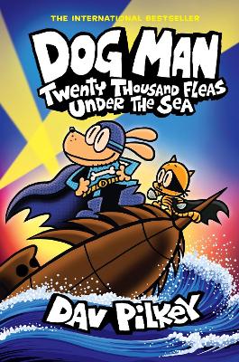 DOG MAN 11: TWENTY THOUSAND FLEAS UNDER THE SEA : TWENTY THOUSAND FLEAS UNDER THE SEA PB