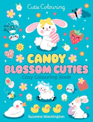 CUTIE COLOURING: CANDY BLOSSOM CUTIES - COSY COLOURING BOOK